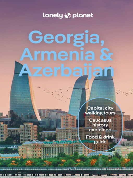 Title details for Lonely Planet Georgia, Armenia & Azerbaijan by Tom Masters - Available